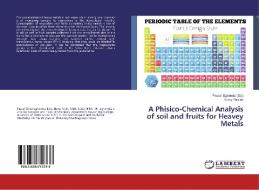 A Phisico-Chemical Analysis of soil and fruits for Heavey Metals di Foday Thullah edito da LAP Lambert Academic Publishing