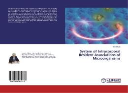 System of Intracorporal Resident Associations of Microorganisms di Arto Zilfyan edito da LAP LAMBERT Academic Publishing