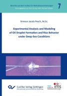 Experimental Analysis and Modeling of Oil Droplet Formation and Rise Behavior under Deep-Sea Conditions di Simeon Jacob Pesch edito da Cuvillier