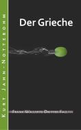 Der Grieche di Kurt Jahn-Nottebohm edito da BookRix