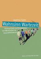 Wahnsinn Wartezeit di Matthias Soyka edito da Books on Demand