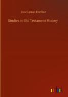 Studies in Old Testament History di Jesse Lyman Hurlbut edito da Outlook Verlag