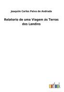 Relatorio de uma Viagem ás Terras dos Landins di Joaquim Carlos Paiva de Andrada edito da Outlook Verlag