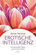 Erotische Intelligenz di Anne Heintze edito da Integral