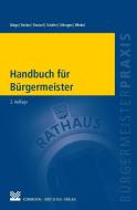 Handbuch für Bürgermeister di Frank Bätge, Thomas Drysch, Andre Reutzel, Roland Schäfer, Alysius Söhngen, Johannes Winkel edito da Kommunal-u.Schul-Vlg.