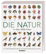 Die Natur in über 5000 Fotos edito da Dorling Kindersley Verlag