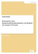 Konzeption einer Kundenzufriedenheitsanalyse am Beispiel des Kunden VW/Audi di André Geinitz edito da Diplom.de
