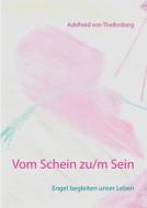 Vom Schein zu/m Sein di Adelheid von Theilenberg edito da Books on Demand