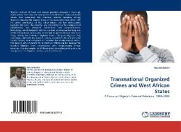 Transnational Organized Crimes and West African States di Gerald Ezirim edito da LAP Lambert Acad. Publ.