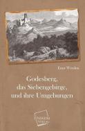 Godesberg, das Siebengebirge, und ihre Umgebungen di Ernst Weyden edito da UNIKUM