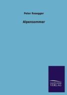 Alpensommer di Peter Rosegger edito da TP Verone Publishing