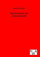 Weltwirtschaft und Volkswirtschaft di Heinrich Dietzel edito da TP Verone Publishing