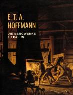 Die Bergwerke zu Falun di E. T. A. Hoffmann edito da LIWI Literatur- und Wissenschaftsverlag