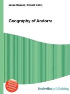 Geography Of Andorra di Jesse Russell, Ronald Cohn edito da Book On Demand Ltd.