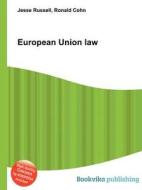 European Union Law di Jesse Russell, Ronald Cohn edito da Book On Demand Ltd.