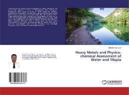 Heavy Metals and Physico-chemical Assessment of Water and Tilapia di Michael Jalandoon edito da LAP Lambert Academic Publishing
