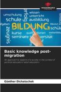Basic knowledge post-migration di Günther Dichatschek edito da Our Knowledge Publishing
