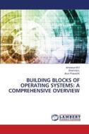 BUILDING BLOCKS OF OPERATING SYSTEMS: A COMPREHENSIVE OVERVIEW di Ishwarya M. V, Sharmila L, Arun Prasad K edito da LAP LAMBERT Academic Publishing