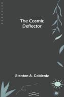 The Cosmic Deflector di Stanton A. Coblentz edito da Alpha Editions
