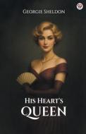 His Heart's Queen di Georgie Sheldon edito da Double 9 Books