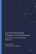 Critical Theories, Radical Pedagogies, and Social Education: New Perspectives for Social Studies Education di Abraham P. Deleon, E. Wayne Ross edito da SENSE PUBL