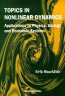 Topics In Nonlinear Dynamics: Applications To Physics, Biology And Economic Systems di Mosekilde Erik edito da World Scientific