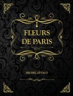 Fleurs De Paris di Zevaco Michel Zevaco edito da Independently Published