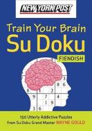 New York Post Train Your Brain Su Doku: di WAYNE GOULD edito da Lightning Source Uk Ltd