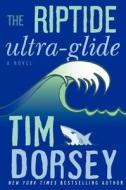 The Riptide Ultra-Glide di Tim Dorsey edito da WILLIAM MORROW