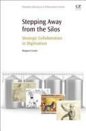 Stepping Away From The Silos di Margaret Coutts edito da Elsevier Science & Technology