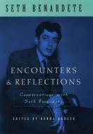 Encounters And Reflections di Seth Benardete edito da The University Of Chicago Press
