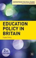 Education Policy In Britain di Clyde Chitty edito da Palgrave Macmillan