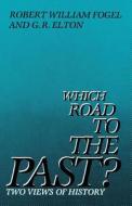 Which Road to the Past? di Robert Fogel edito da Yale University Press
