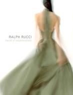 Ralph Rucci - The Art of Weightlessness di Valerie Steele edito da Yale University Press