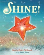 Shine! di Patrick McDonnell edito da Little, Brown & Company
