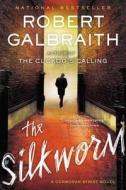 The Silkworm di Robert Galbraith edito da Mulholland Books