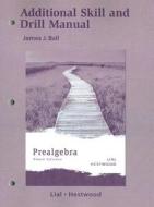 Additional Skill And Drill Manual For Prealgebra di Diana Hestwood, Margaret L. Lial edito da Pearson Education (us)