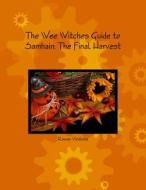 The Wee Witches Guide to Samhain di Rowan Vivianna edito da Lulu.com