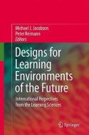 Designs for Learning Environments of the Future edito da Springer-Verlag New York Inc.