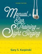 Manual For Ear Training And Sight Singing di Gary S. Karpinski edito da WW Norton & Co