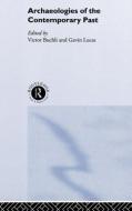 Archaeologies of the Contemporary Past di Victor Buchli, Gavin Lucas edito da Taylor & Francis Ltd
