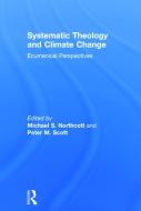 Systematic Theology and Climate Change edito da Taylor & Francis Ltd