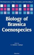 Biology of Brassica Coenospecies di C. Gomez-Campo, Gomez-Campo edito da ELSEVIER SCIENCE PUB CO