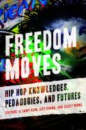Freedom Moves edito da University Of California Press