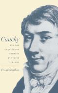 Cauchy and the Creation of Complex Function Theory di Frank Smithies, F. Smithies, Smithies Frank edito da Cambridge University Press