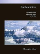 Sublime Voices - The Fictional Science and Scientific Fiction of Abe Kobo di Christopher Bolton edito da Harvard University Press