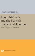 James McCosh and the Scottish Intellectual Tradition di J. David Hoeveler edito da Princeton University Press
