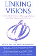 Linking Visions di Rosemarie Tong, Susan Dodds edito da Rowman & Littlefield