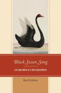 Black Swan Song di Rod Giblett edito da Hamilton Books
