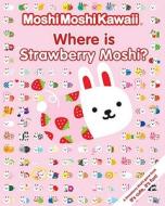 Where Is Strawberry Moshi? edito da Candlewick Press (MA)